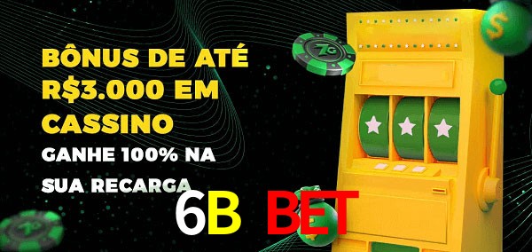 6B Bet melhor bônus de depósito